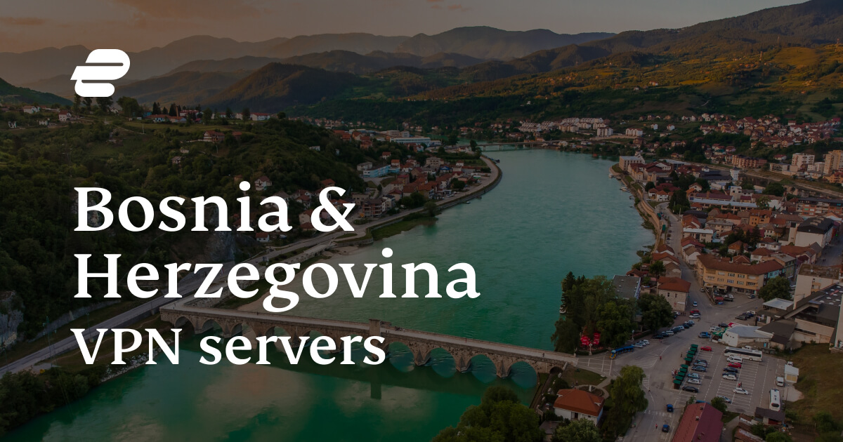 Best Bosnia & Herzegovina VPN 2025 - Fast Bosnia Servers | ExpressVPN