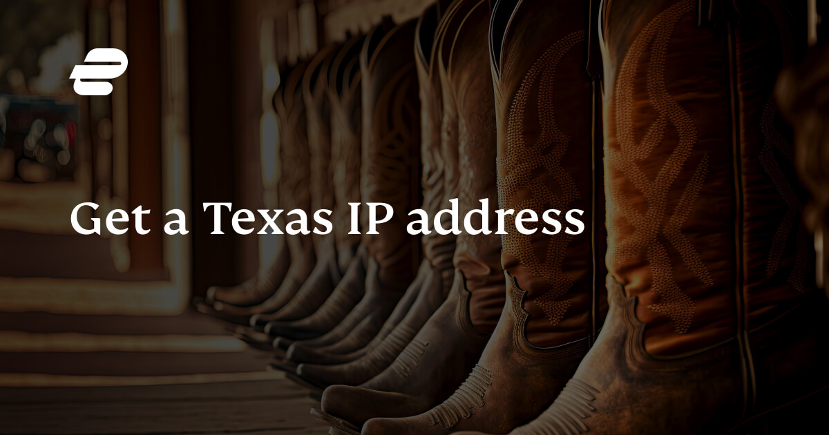 Texas VPN Servers Get a Texas IP Address ExpressVPN
