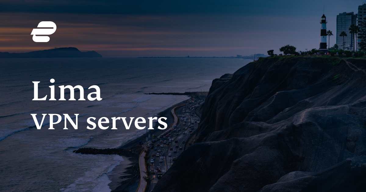 Best Lima VPN 2024 - Get a Lima IP Address | ExpressVPN